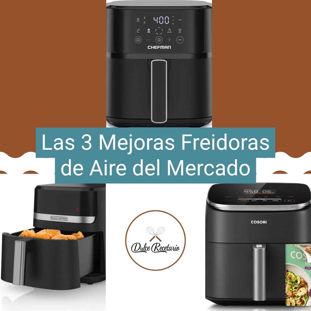 Las 3 Mejoras Freidoras de Aire del Mercado USA